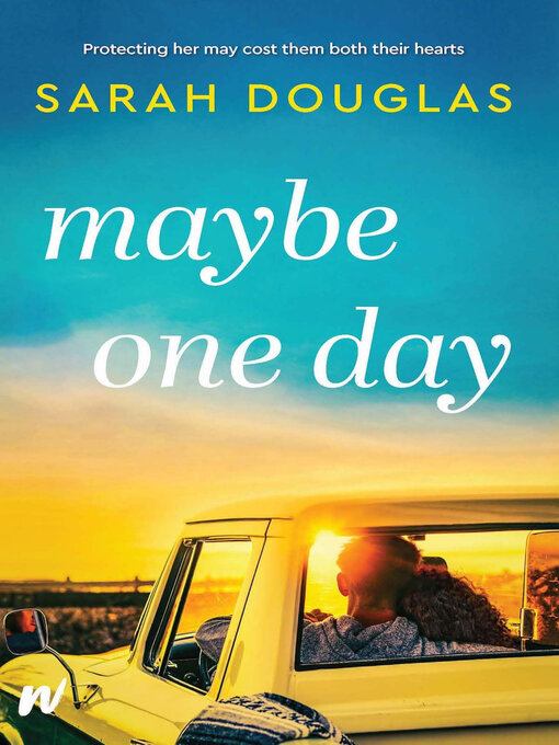 Title details for Maybe One Day by Sarah Douglas - Wait list